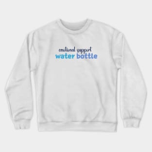 Emotional Support Water Bottle Please Do Not Pet Crewneck Sweatshirt